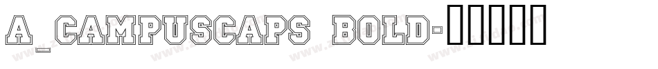 a_CampusCaps Bold字体转换